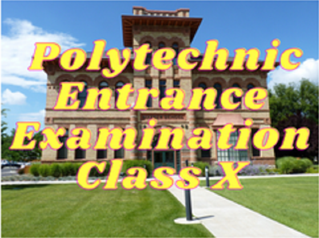 Polytechnic Entrance Examination - Class X